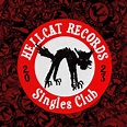 Hellcat Singles Club — Hellcat Records
