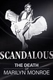 Watch Scandalous: The Death of Marilyn Monroe - S2019:E3 The Great ...