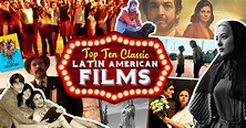 Top Ten Classic Latin American Films | Latinolife