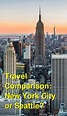 Should I Visit New York City or Seattle? Which is Better for ...