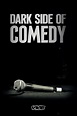 Watch Dark Side of Comedy Online, All Seasons or Episodes, Documentary ...