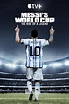 Messi's World Cup: The Rise of a Legend (TV Mini Series 2024– ) - IMDb