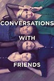 Watch Conversations with Friends online free on TinyZone