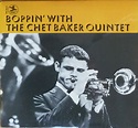 The Chet Baker Quintet - Boppin' With The Chet Baker Quintet (Vinyl ...