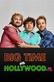 Big Time in Hollywood, FL - Where to Watch and Stream - TV Guide
