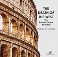 The Death of the West: The Roman Empire Revisited - Robert M. Haddad (CD)
