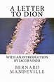 A Letter to Dion: With an Introduction by Jacob Viner: Mandeville ...