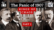 The Panic Of 1907: The Kings of Chaos, Part 2 | Wall Street History ...