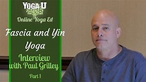 Paul Grilley Interview Part 1 | Fascia and Yin Yoga - YouTube