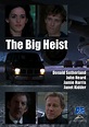 The Big Heist (2001) - Rotten Tomatoes