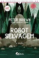 Robot Selvagem, Peter Brown - Livro - Bertrand