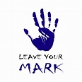 leave your mark - Leave Your Mark - T-Shirt | TeePublic