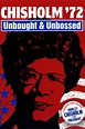 Chisholm '72: Unbought & Unbossed Pictures - Rotten Tomatoes