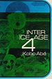 BIBLIO | Inter Ice Age 4 by Abe, Kobo | unknown | 1971 | Jonathan Cape ...