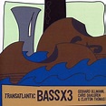Gebhard Ullmann: Bass X 3: Trans-Atlantic (CD) – jpc