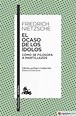 EL OCASO DE LOS IDOLOS - FRIEDRICH NIETZSCHE - 9788490661451