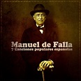 Manuel De Falla: 7 Canciones Populares Espanolas - Album by Patricia ...