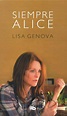 Siempre Alice / Still Alice, Lisa Genova | 9786074808704 | Boeken | bol.com