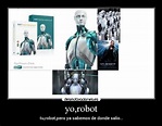 yo,robot | Desmotivaciones