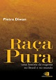 Raça Pura. Uma História da Eugenia no Brasil e no Mundo PDF Pietra Diwan
