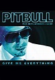 Image gallery for Pitbull: Give Me Everything (Music Video) - FilmAffinity