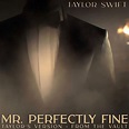 Mr. Perfectly Fine | Taylor Swift Wiki | Fandom