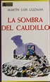 La sombra del caudillo : novela : Guzmán, Martín Luis, 1887-1976 : Free ...