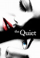The Quiet (2006) - Posters — The Movie Database (TMDB)