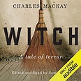 Witch: A Tale of Terror (Audio Download): Sam Harris, Charles MacKay ...