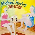 Michael Hurley - Sweetkorn | Releases | Discogs