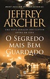 Cultura e não só !: O Segredo Mais Bem Guardado de Jeffrey Archer chega ...