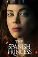 Capítulos The Spanish Princess: Todos los episodios