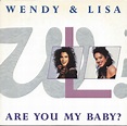 Wendy & Lisa - Are You My Baby? | Releases | Discogs