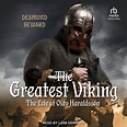 The Greatest Viking: The Life of Olav Haraldsson - หนังสือเสียง ...