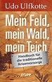 Mein Feld, mein Wald, mein Teich (eBook, ePUB) von Udo Ulfkotte - bücher.de