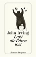 Laßt die Bären los! von John Irving - Buch - 978-3-257-21323-2 | Thalia