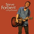 SoundBard – Steve Forbert Makes No Compromises When It Comes to His ...