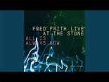 Fred Frith – All Is Always Now (Fred Frith Live At The Stone) (2019, CD ...