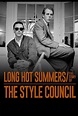 Long Hot Summers: The Story of The Style Council (2020) - Posters — The ...