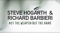 Steve Hogarth & Richard Barbieri - Not the Weapon But the Hand (album ...
