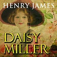 Генри Джеймс Аудиокнига Daisy Miller слушать онлайн бесплатно или ...