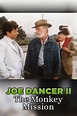 Stream Joe Dancer II: The Monkey Mission Online: Watch Full Movie | DIRECTV