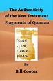 The Authenticity of the New Testament Fragments of Qumran - Kindle ...