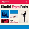Defected Presents Dimitri From Paris: Back In The House [compilation ...