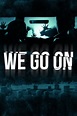We Go On (2016) | The Poster Database (TPDb)
