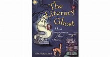 The Literary Ghost: Great Contemporary Ghost Stories by Larry Dark