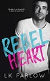 RMR: ***New Release*** Rebel Heart by LK Farlow