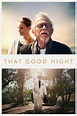 That Good Night (Film, 2017) — CinéSérie