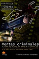 MENTES CRIMINALES. PÉREZ FERNÁNDEZ,FRANCISCO. Libro en papel. 9788499672298