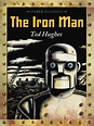 The Iron Man - Ted Hughes, illustrated by Andrew Davidson ...